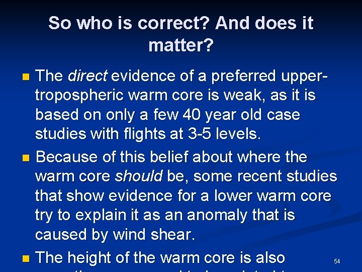 So who is correct? And does it matter? The direct evidence of a preferred