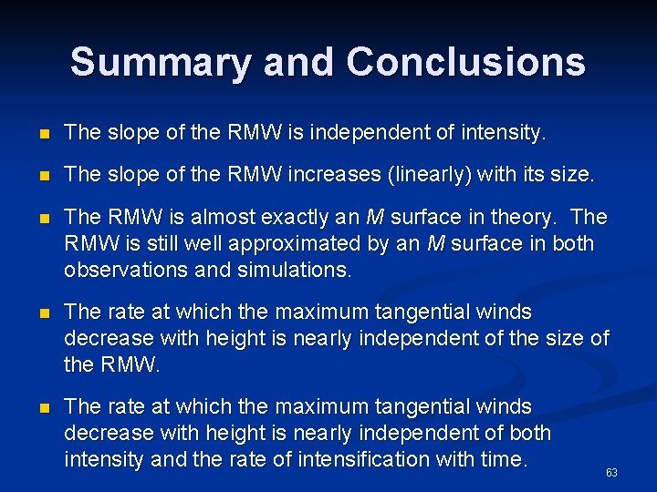 Summary and Conclusions n The slope of the RMW is independent of intensity. n