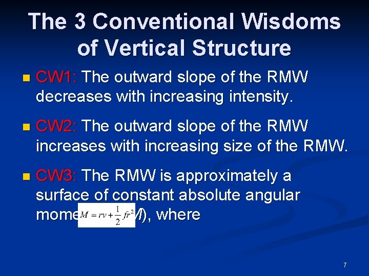 The 3 Conventional Wisdoms of Vertical Structure n CW 1: The outward slope of