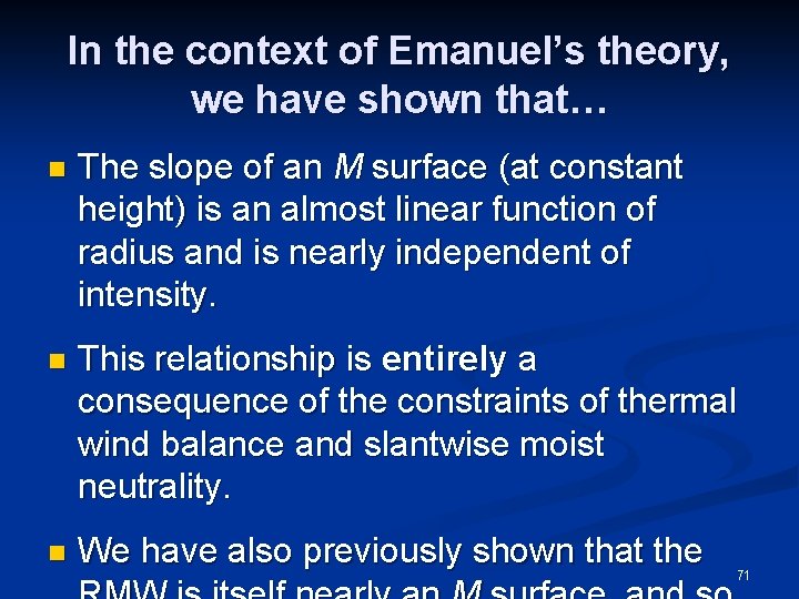 In the context of Emanuel’s theory, we have shown that… n The slope of