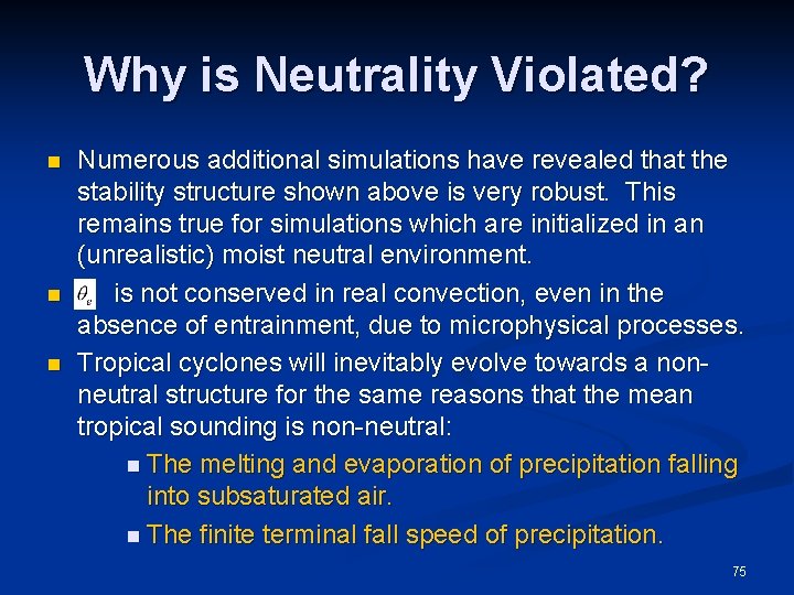 Why is Neutrality Violated? n n n Numerous additional simulations have revealed that the