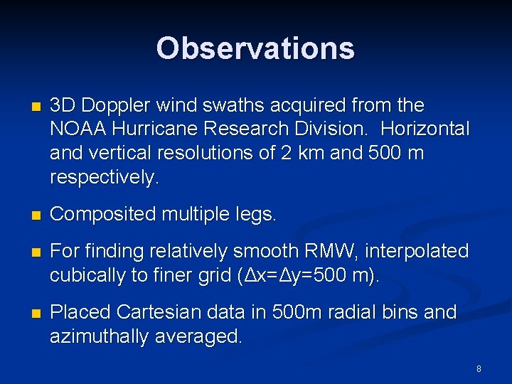 Observations n 3 D Doppler wind swaths acquired from the NOAA Hurricane Research Division.