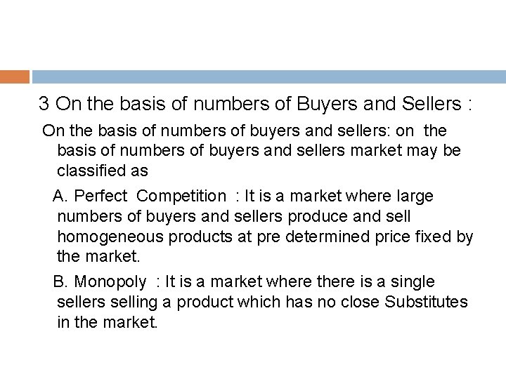 3 On the basis of numbers of Buyers and Sellers : On the basis