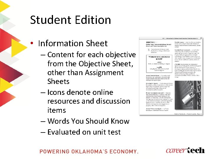 Student Edition • Information Sheet – Content for each objective from the Objective Sheet,