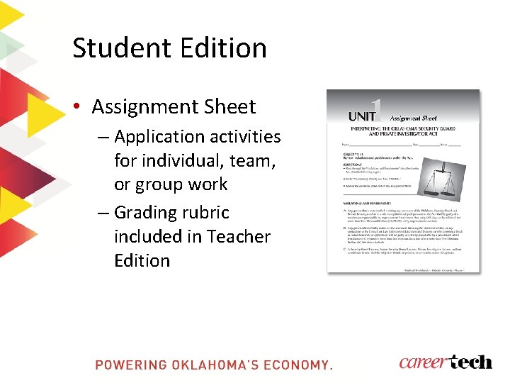Student Edition • Assignment Sheet – Application activities for individual, team, or group work