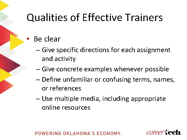 Qualities of Effective Trainers • Be clear – Give specific directions for each assignment