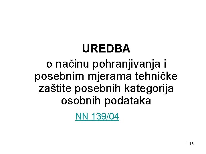 UREDBA o načinu pohranjivanja i posebnim mjerama tehničke zaštite posebnih kategorija osobnih podataka NN