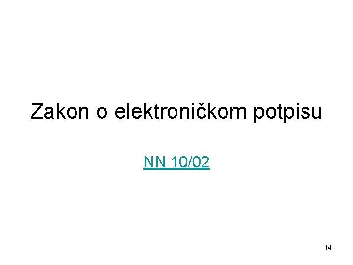 Zakon o elektroničkom potpisu NN 10/02 14 