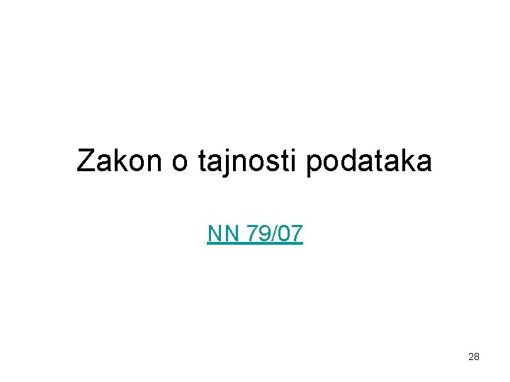 Zakon o tajnosti podataka NN 79/07 28 