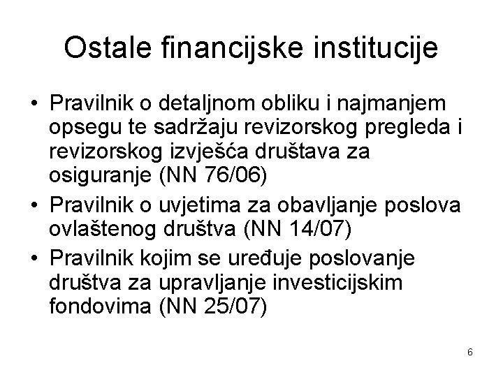 Ostale financijske institucije • Pravilnik o detaljnom obliku i najmanjem opsegu te sadržaju revizorskog