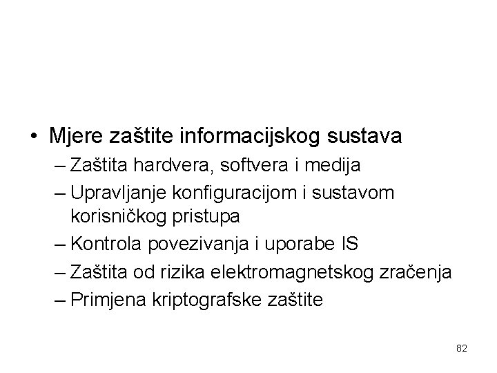  • Mjere zaštite informacijskog sustava – Zaštita hardvera, softvera i medija – Upravljanje