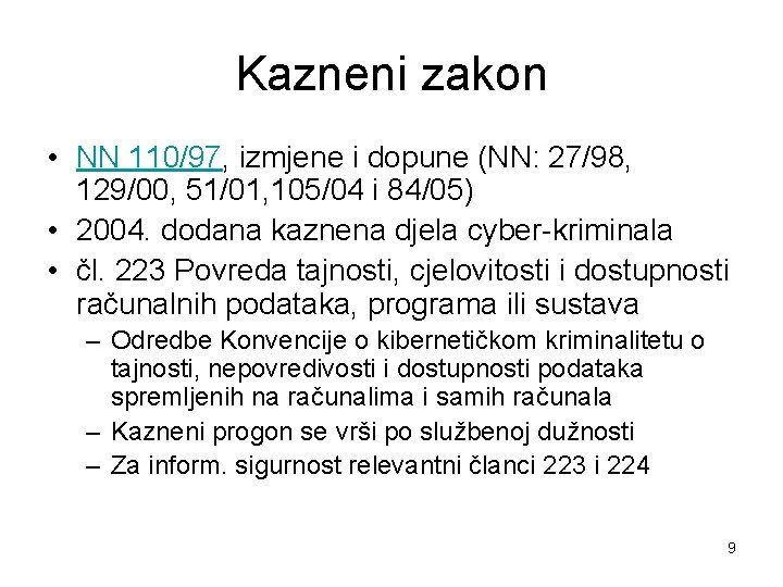 Kazneni zakon • NN 110/97, izmjene i dopune (NN: 27/98, 129/00, 51/01, 105/04 i