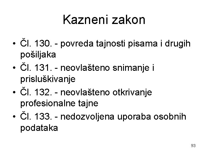 Kazneni zakon • Čl. 130. - povreda tajnosti pisama i drugih pošiljaka • Čl.