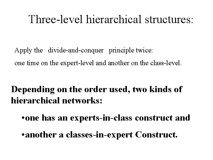 Three-level hierarchical structures: Apply the divide-and-conquer principle twice: one time on the expert-level and