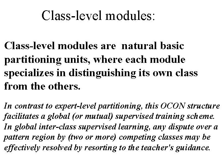 Class-level modules: Class-level modules are natural basic partitioning units, where each module specializes in