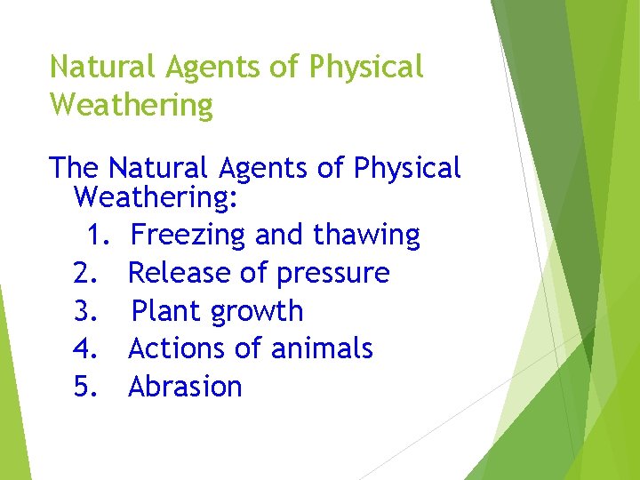 Natural Agents of Physical Weathering The Natural Agents of Physical Weathering: 1. Freezing and