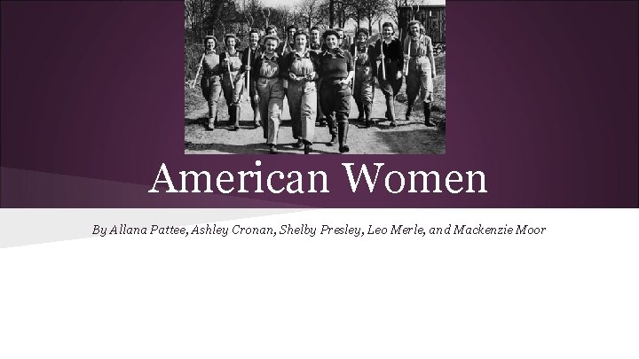 American Women By Allana Pattee, Ashley Cronan, Shelby Presley, Leo Merle, and Mackenzie Moor