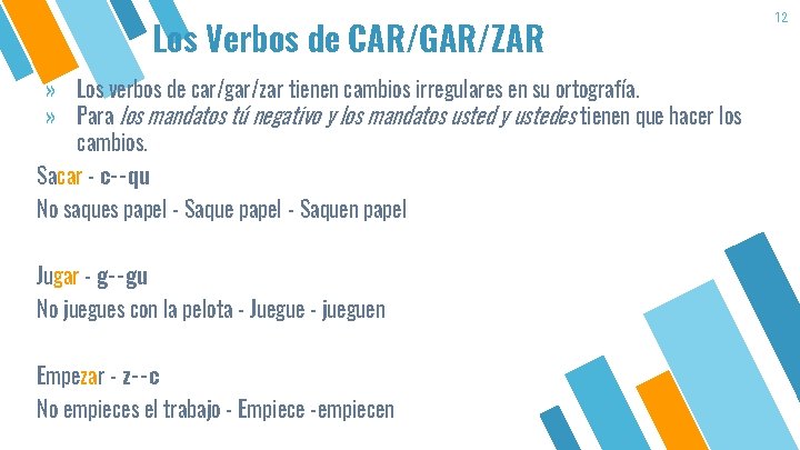 Los Verbos de CAR/GAR/ZAR » Los verbos de car/gar/zar tienen cambios irregulares en su