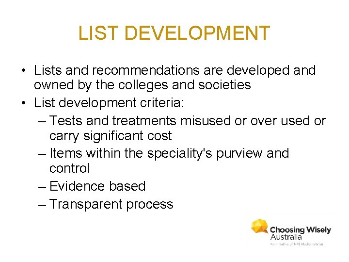 LIST DEVELOPMENT • Lists and recommendations are developed and owned by the colleges and