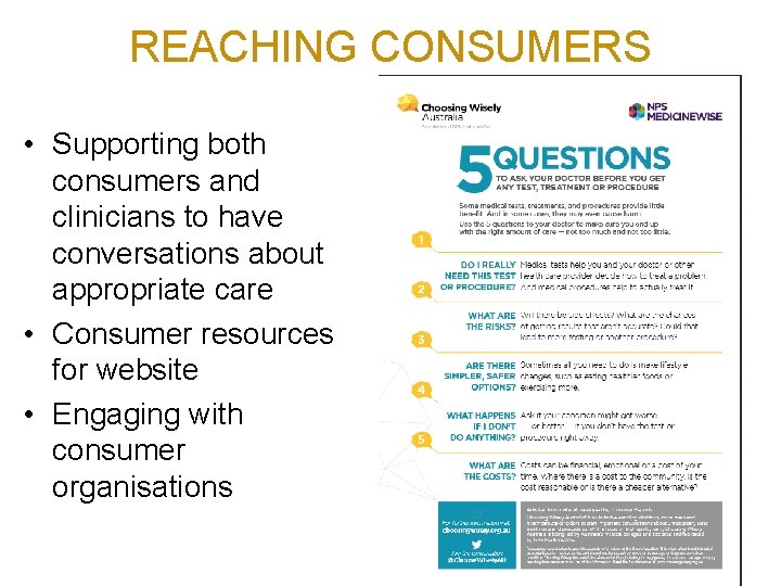 REACHING CONSUMERS • Supporting both consumers and clinicians to have conversations about appropriate care