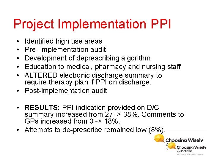 Project Implementation PPI • • • Identified high use areas Pre- implementation audit Development