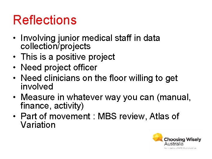 Reflections • Involving junior medical staff in data collection/projects • This is a positive