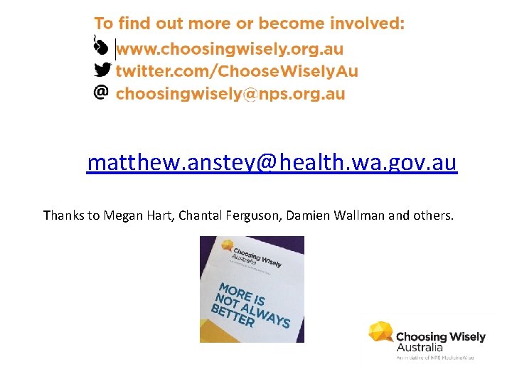 matthew. anstey@health. wa. gov. au Thanks to Megan Hart, Chantal Ferguson, Damien Wallman and