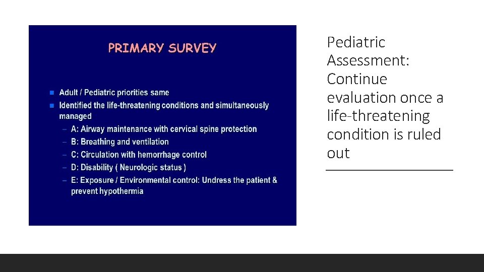 Pediatric Assessment: Continue evaluation once a life-threatening condition is ruled out 