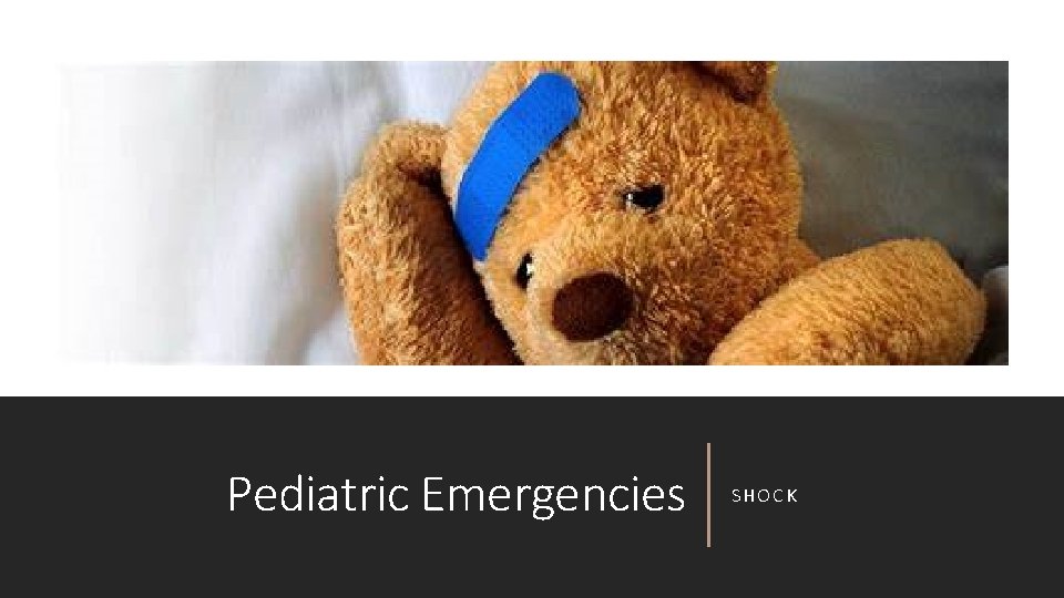 Pediatric Emergencies SHOCK 