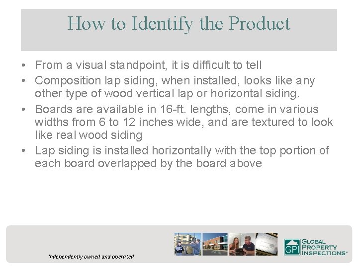 How to Identify the Product • From a visual standpoint, it is difficult to