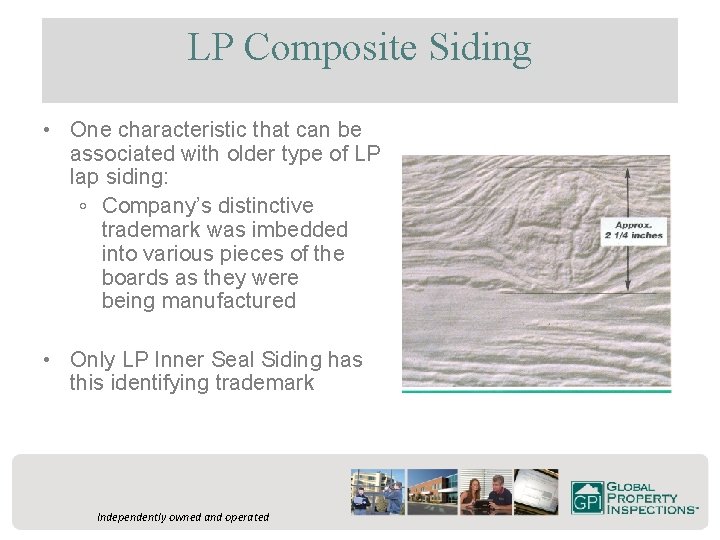 LP Composite Siding • One characteristic that can be associated with older type of