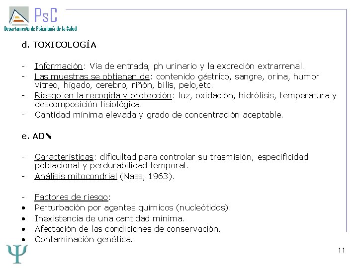 d. TOXICOLOGÍA - Información: Vía de entrada, ph urinario y la excreción extrarrenal. Las