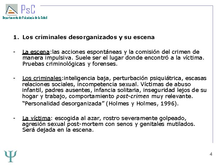 1. Los criminales desorganizados y su escena - La escena: las acciones espontáneas y