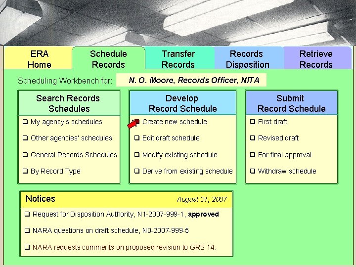 ERA Home Schedule Records Scheduling Workbench for: Search Records Schedules Transfer Records Disposition Retrieve
