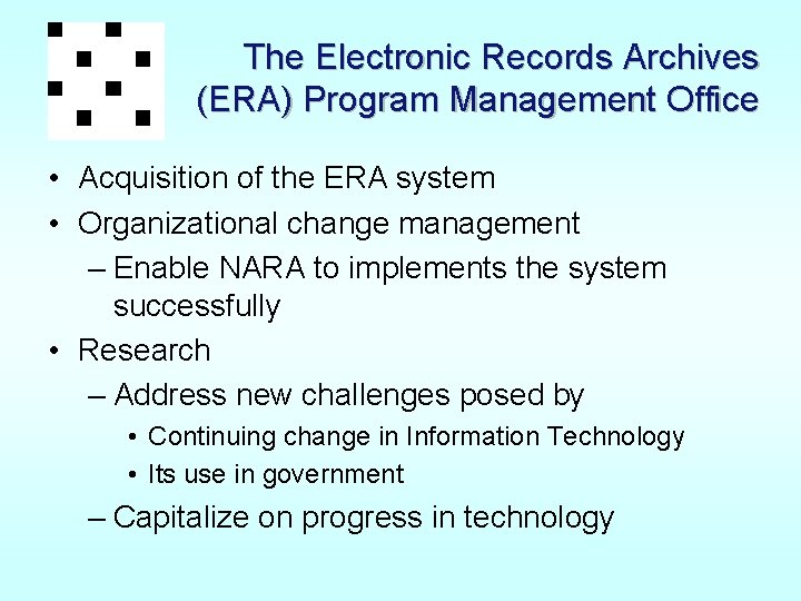 The Electronic Records Archives (ERA) Program Management Office • Acquisition of the ERA system