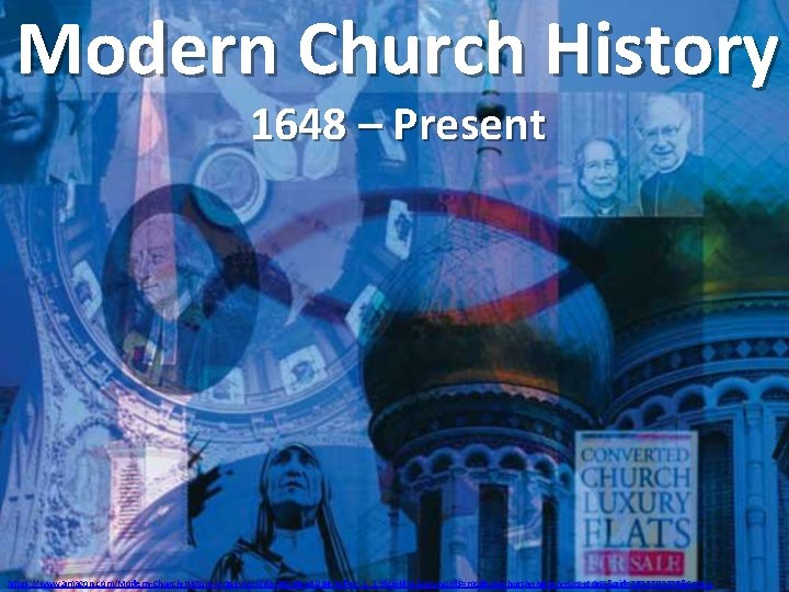 Modern Church History 1648 – Present https: //www. amazon. com/Modern-Church-History-Grass-April/dp/B 01 B 9 ABD