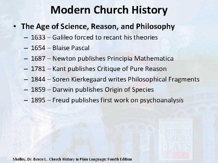 Modern Church History • The Age of Science, Reason, and Philosophy – – –