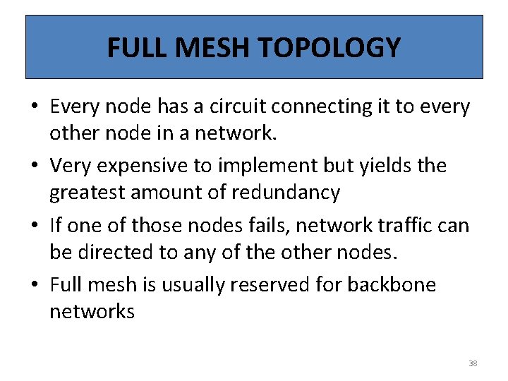 FULL MESH TOPOLOGY • Every node has a circuit connecting it to every other