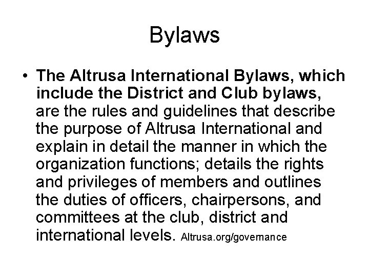 Bylaws • The Altrusa International Bylaws, which include the District and Club bylaws, are
