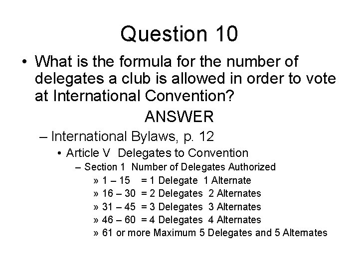Question 10 • What is the formula for the number of delegates a club