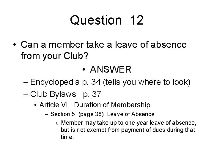 Question 12 • Can a member take a leave of absence from your Club?