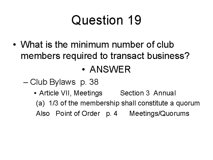 Question 19 • What is the minimum number of club members required to transact