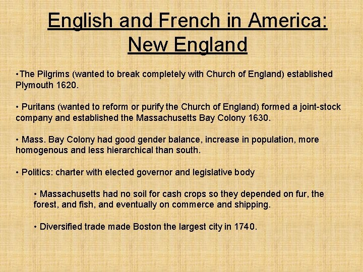 English and French in America: New England • The Pilgrims (wanted to break completely