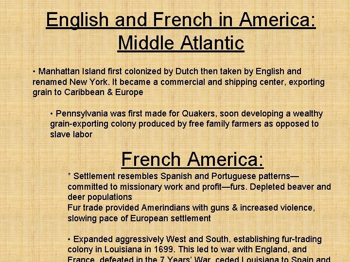 English and French in America: Middle Atlantic • Manhattan Island first colonized by Dutch