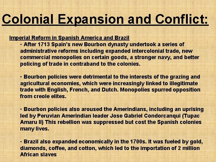 Colonial Expansion and Conflict: Imperial Reform in Spanish America and Brazil • After 1713