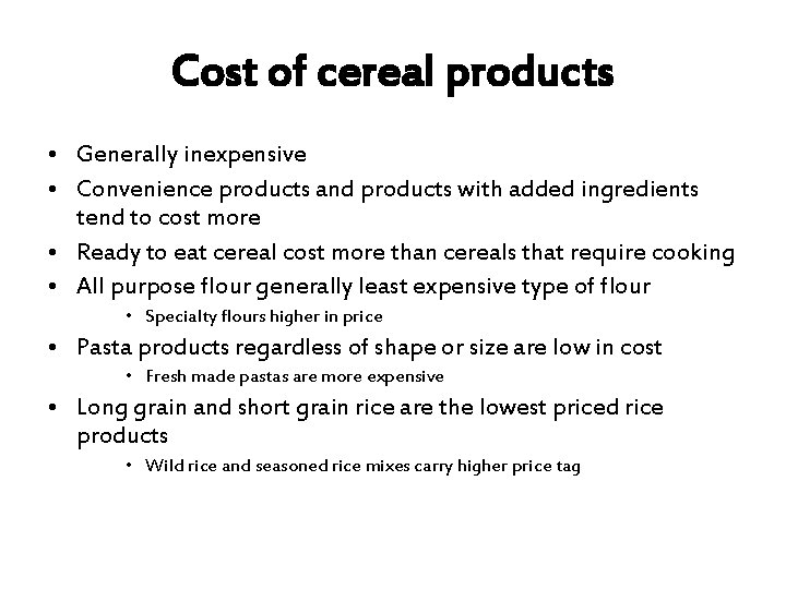 Cost of cereal products • Generally inexpensive • Convenience products and products with added