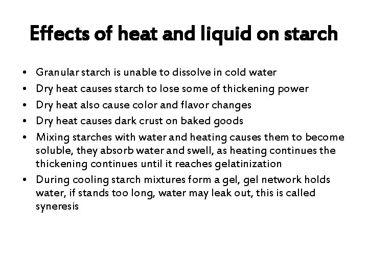 Effects of heat and liquid on starch • • • Granular starch is unable