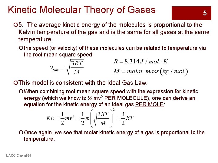 Kinetic Molecular Theory of Gases 5 ¡ 5. The average kinetic energy of the
