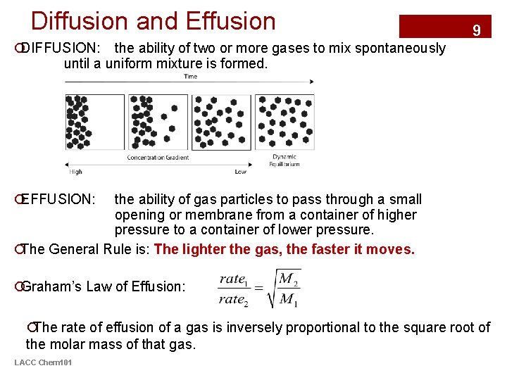 Diffusion and Effusion 9 ¡DIFFUSION: the ability of two or more gases to mix