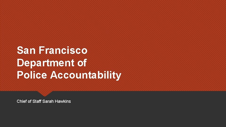 San Francisco Department of Police Accountability Chief of Staff Sarah Hawkins 